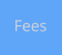 Fees